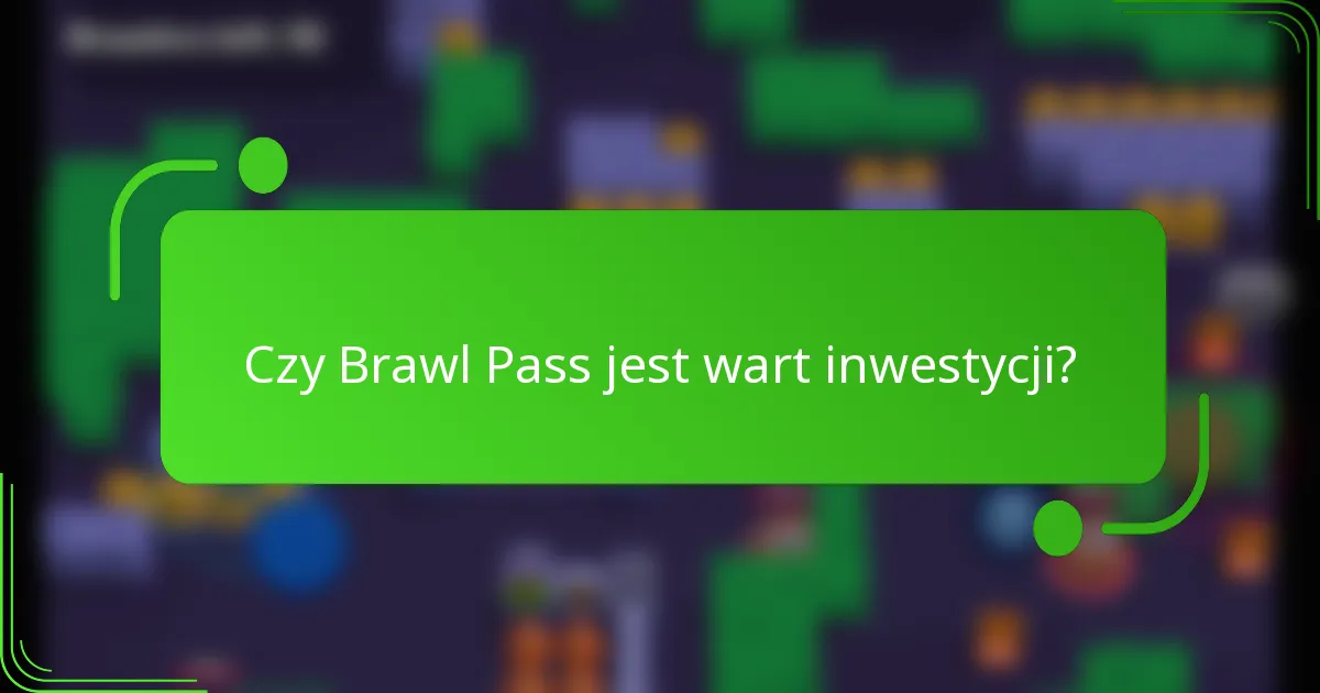 Czy Brawl Pass jest wart inwestycji?