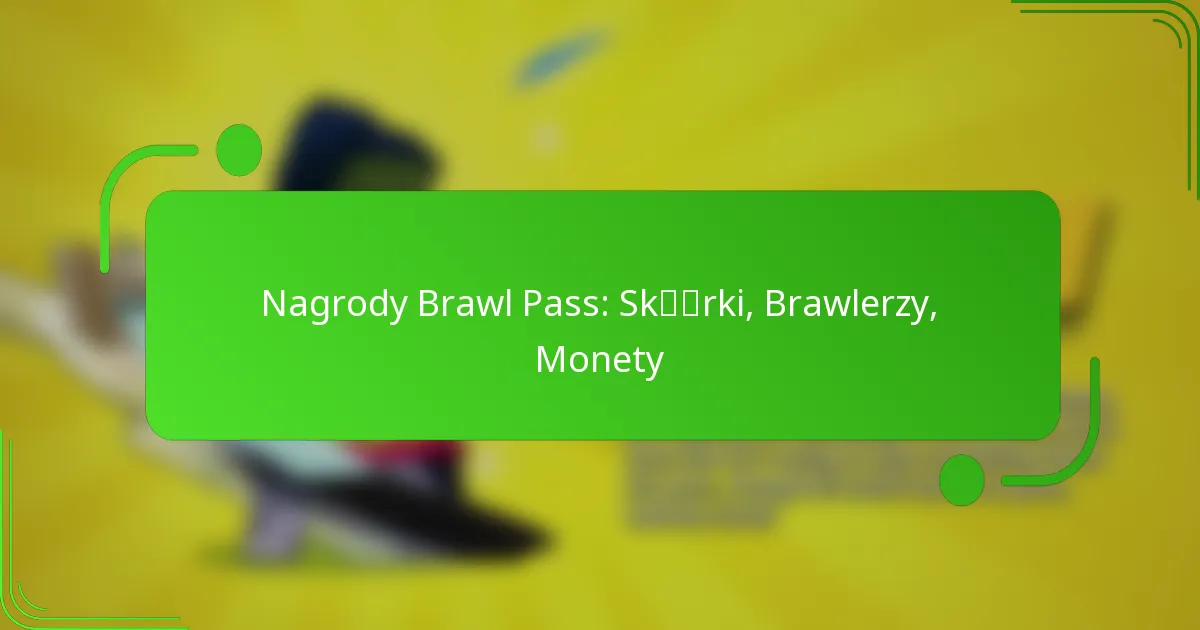 Nagrody Brawl Pass: Skórki, Brawlerzy, Monety