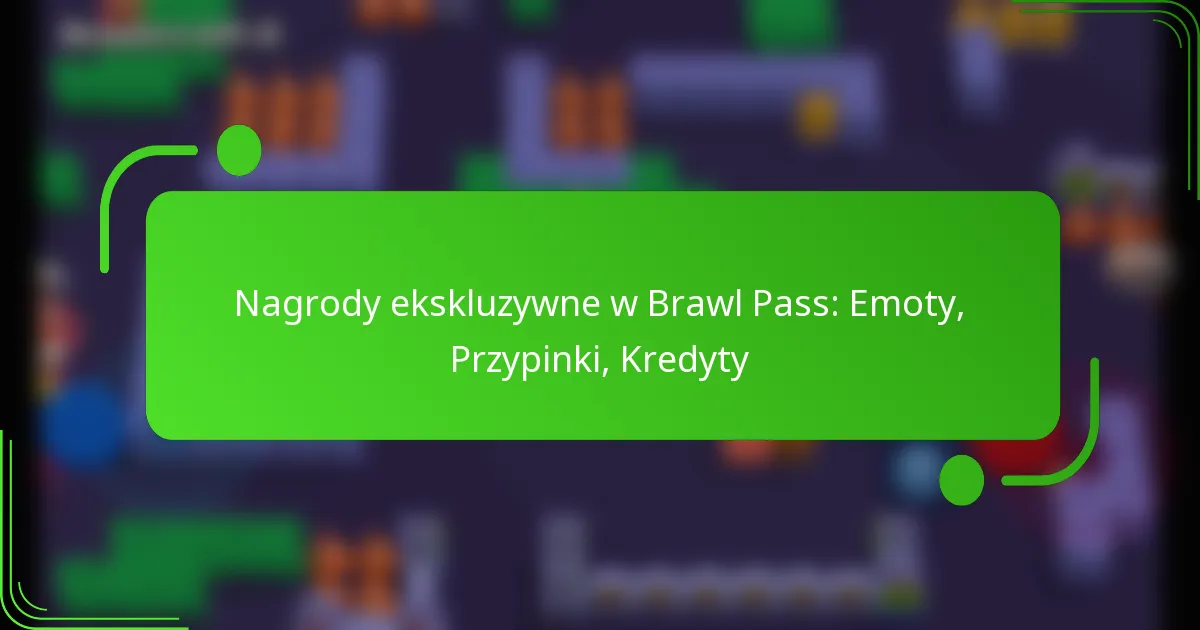 Nagrody ekskluzywne w Brawl Pass: Emoty, Przypinki, Kredyty
