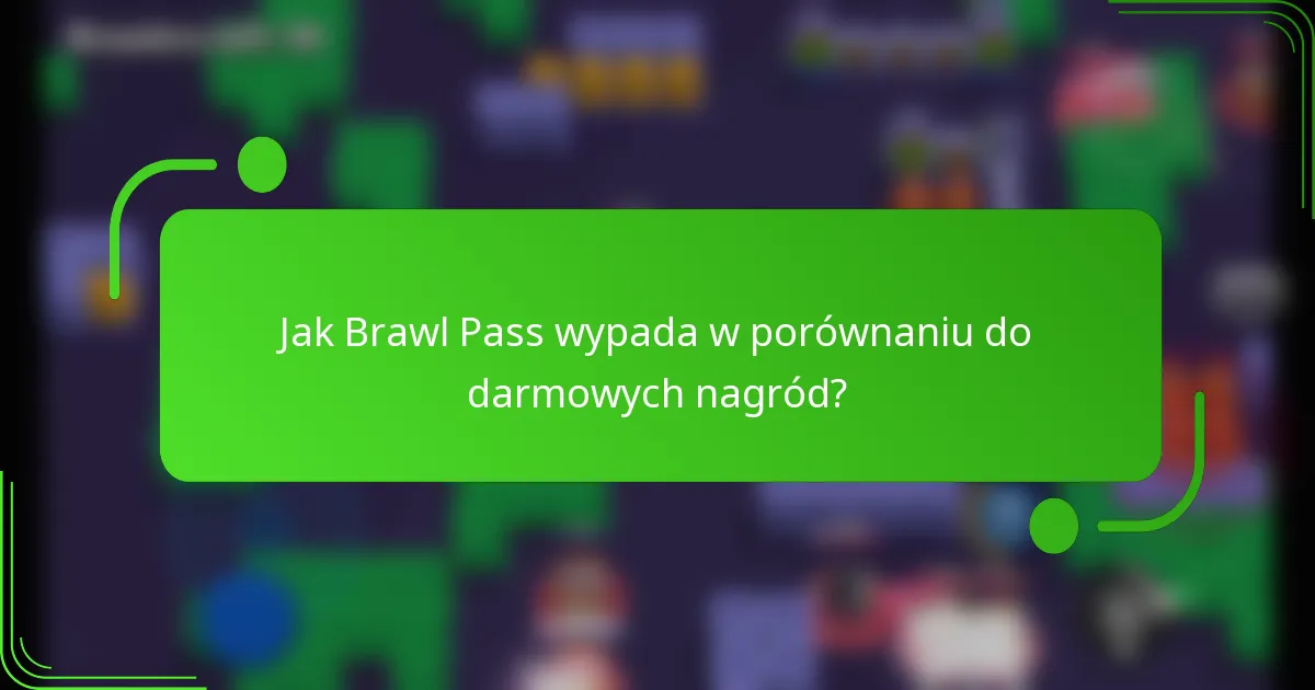 Jak Brawl Pass wypada w porównaniu do darmowych nagród?