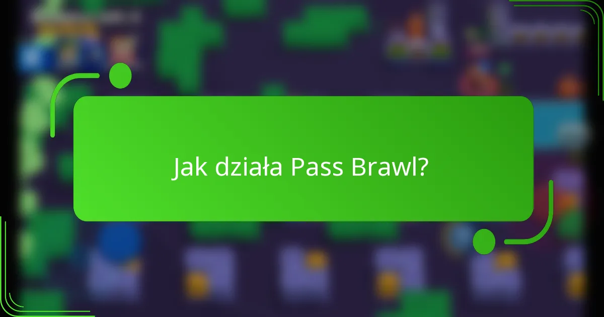 Jak działa Pass Brawl?