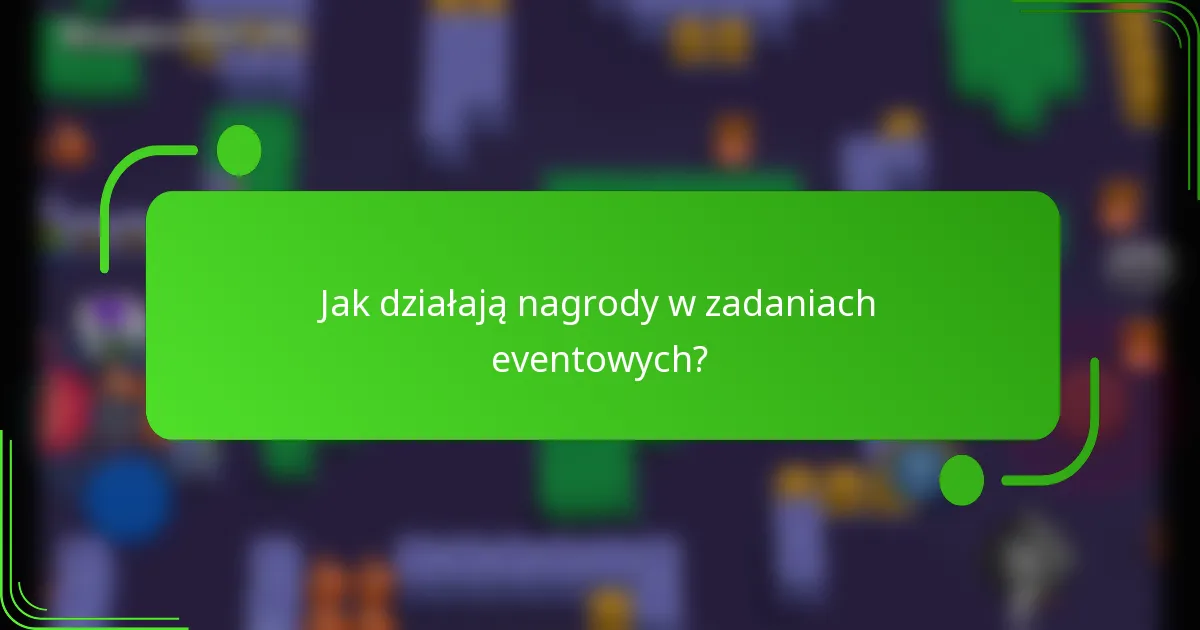 Jak działają nagrody w zadaniach eventowych?