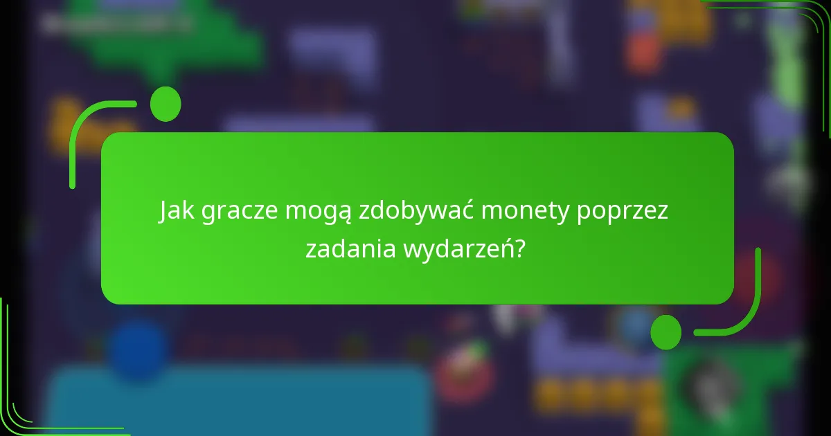 Jak gracze mogą zdobywać monety poprzez zadania wydarzeń?