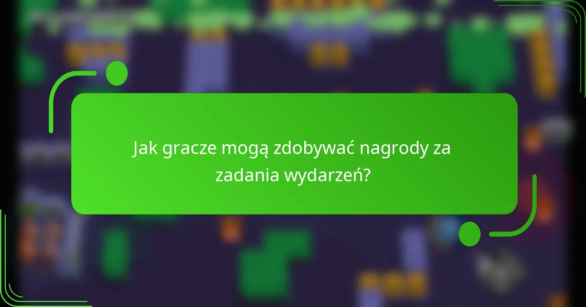 Jak gracze mogą zdobywać nagrody za zadania wydarzeń?