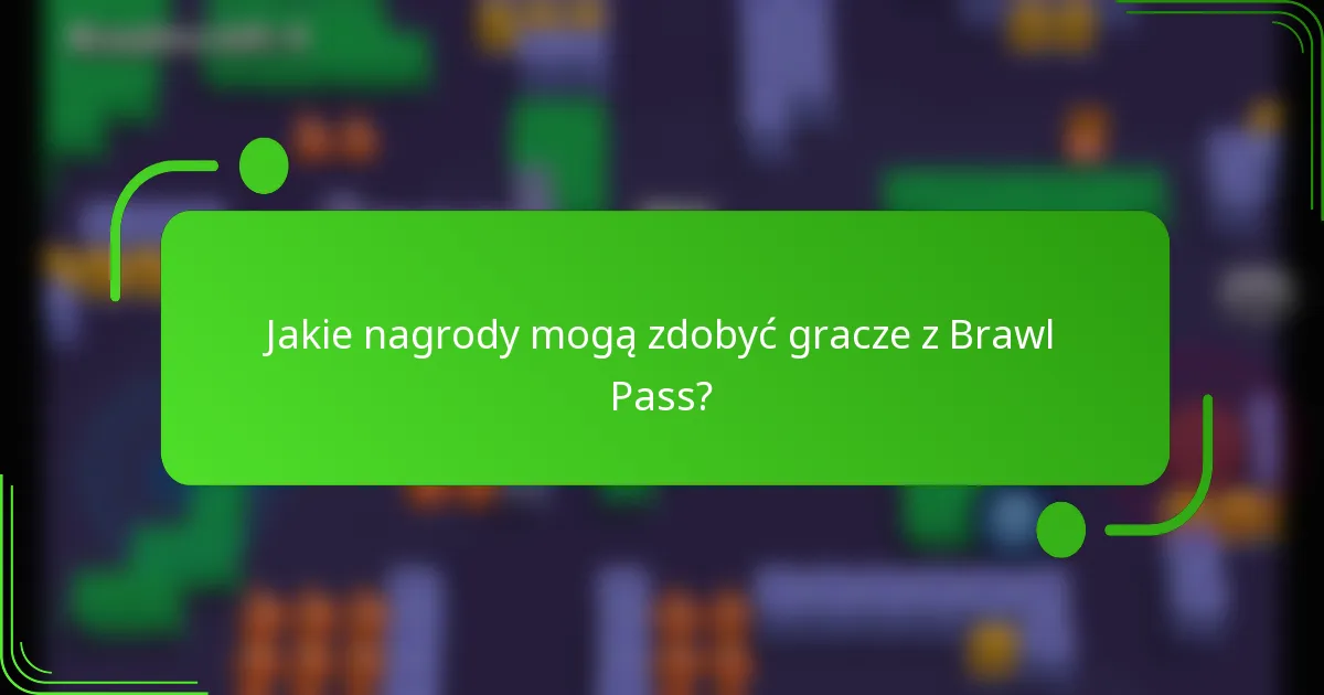Jakie nagrody mogą zdobyć gracze z Brawl Pass?