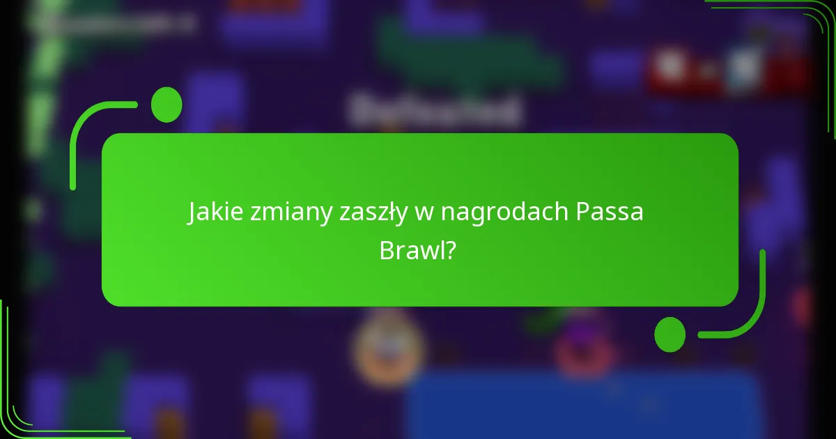 Jakie zmiany zaszły w nagrodach Passa Brawl?